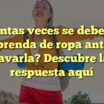 ¿Cuántas veces se debe usar una prenda de ropa antes de lavarla? Descubre la respuesta aquí