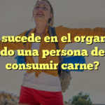 ¿Qué sucede en el organismo cuando una persona deja de consumir carne?
