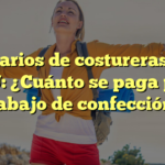 Salarios de costureras en EEUU: ¿Cuánto se paga por el trabajo de confección?