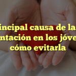 La principal causa de la mala alimentación en los jóvenes y cómo evitarla