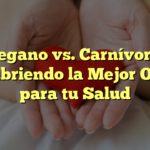 Vegano vs. Carnívoro: Descubriendo la Mejor Opción para tu Salud