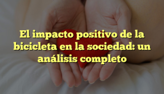 El impacto positivo de la bicicleta en la sociedad: un análisis completo