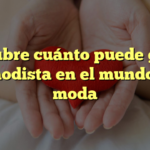 Descubre cuánto puede ganar una modista en el mundo de la moda