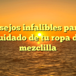 Consejos infalibles para el cuidado de tu ropa de mezclilla