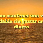 Cómo mantener una vida saludable sin gastar mucho dinero